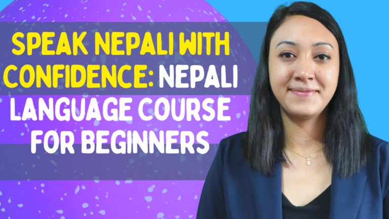 Speak Nepali with Confidence: Nepali Language Course for Beginners